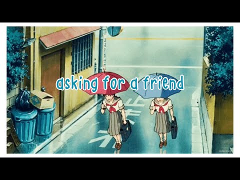 Asking For A Friend