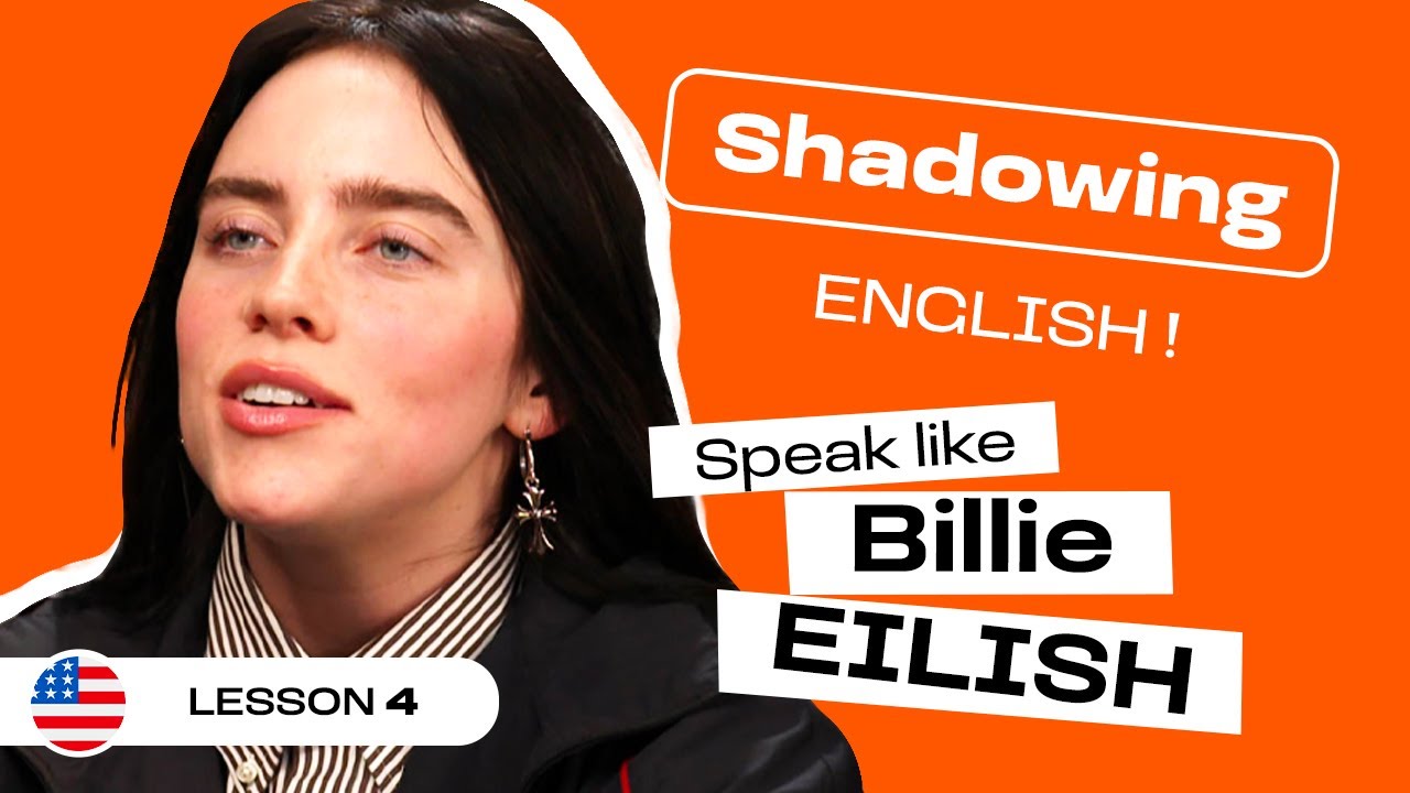 Shadowing English with Billie EILISH | American English accent (lesson #4)