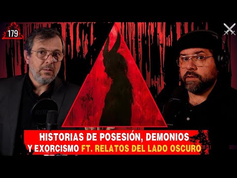 Historias de posesión, demonios y exorcismos | Ft.  @RelatosdelLadoOscuro   EP 179