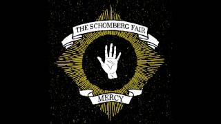 The Schomberg Fair - Oh Mercy
