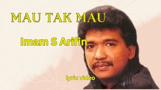 Download lagu Imam S Arifin - Mau Tak Mau Luric Video Efte chanel mp3 Download lagu Imam S Arifin - Mau Tak Mau Luric Video Efte chanel mp3