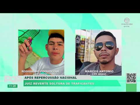 JUIZ REVERTE SOLTURA DE TRAFICANTES APÓS REPERCUSSÃO NACIONAL
