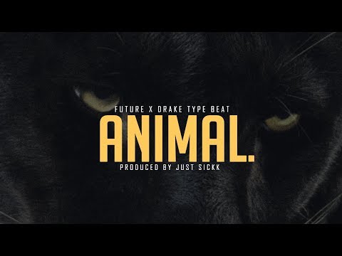 [FREE] Future X Drake Type Beat - "Animal" // Prod. Just Sickk (2018)