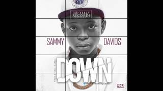 Sammy Davids - Down (Prod Boljibeatz)