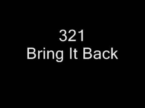 321 - Bring It Back