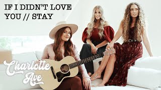 If I Didn&#39;t Love You / Stay (Charlotte Ave. Mashup)