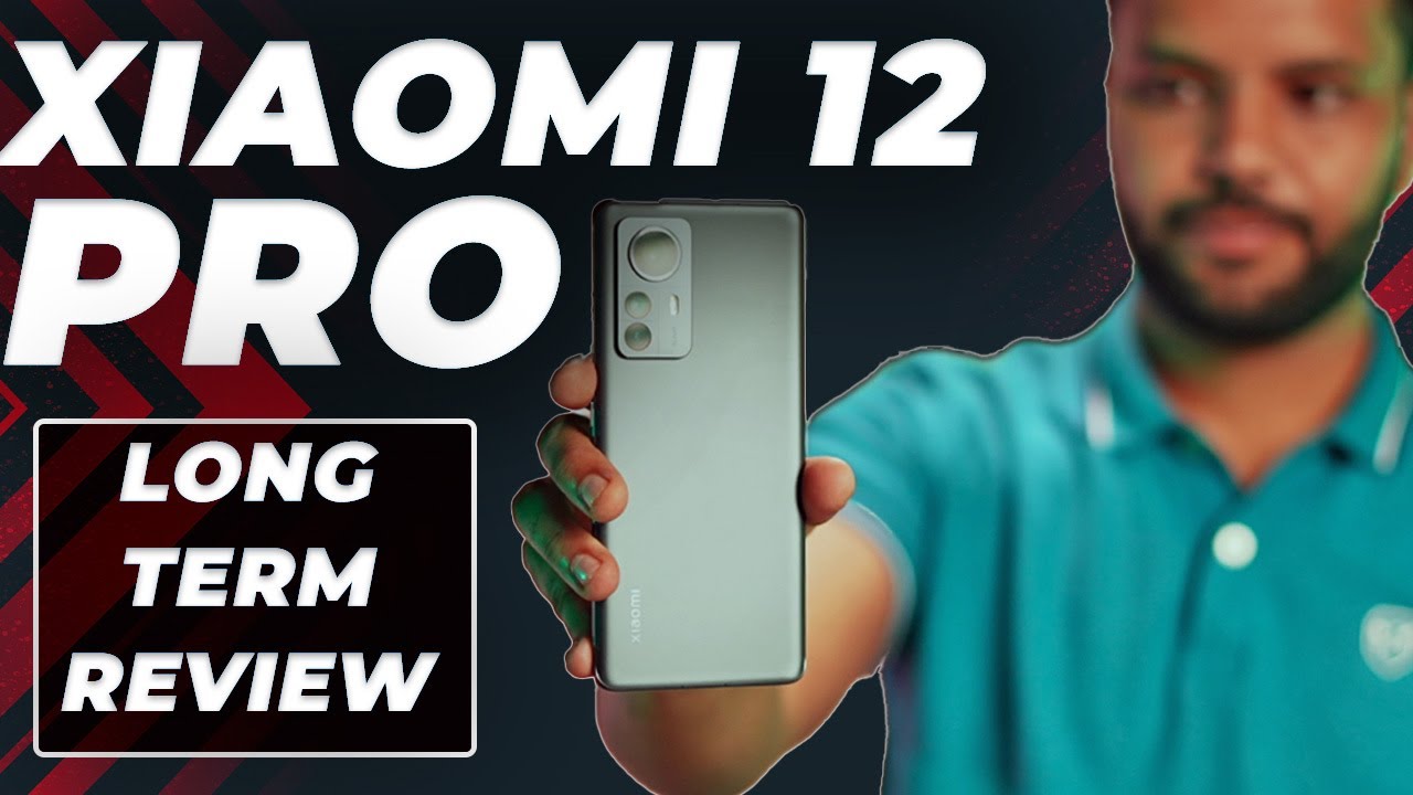 Xiaomi 12 Pro Review [Longterm] 91mobiles