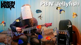 Linkin Park - PB N&#39; Jellyfish - Guitar Cover
