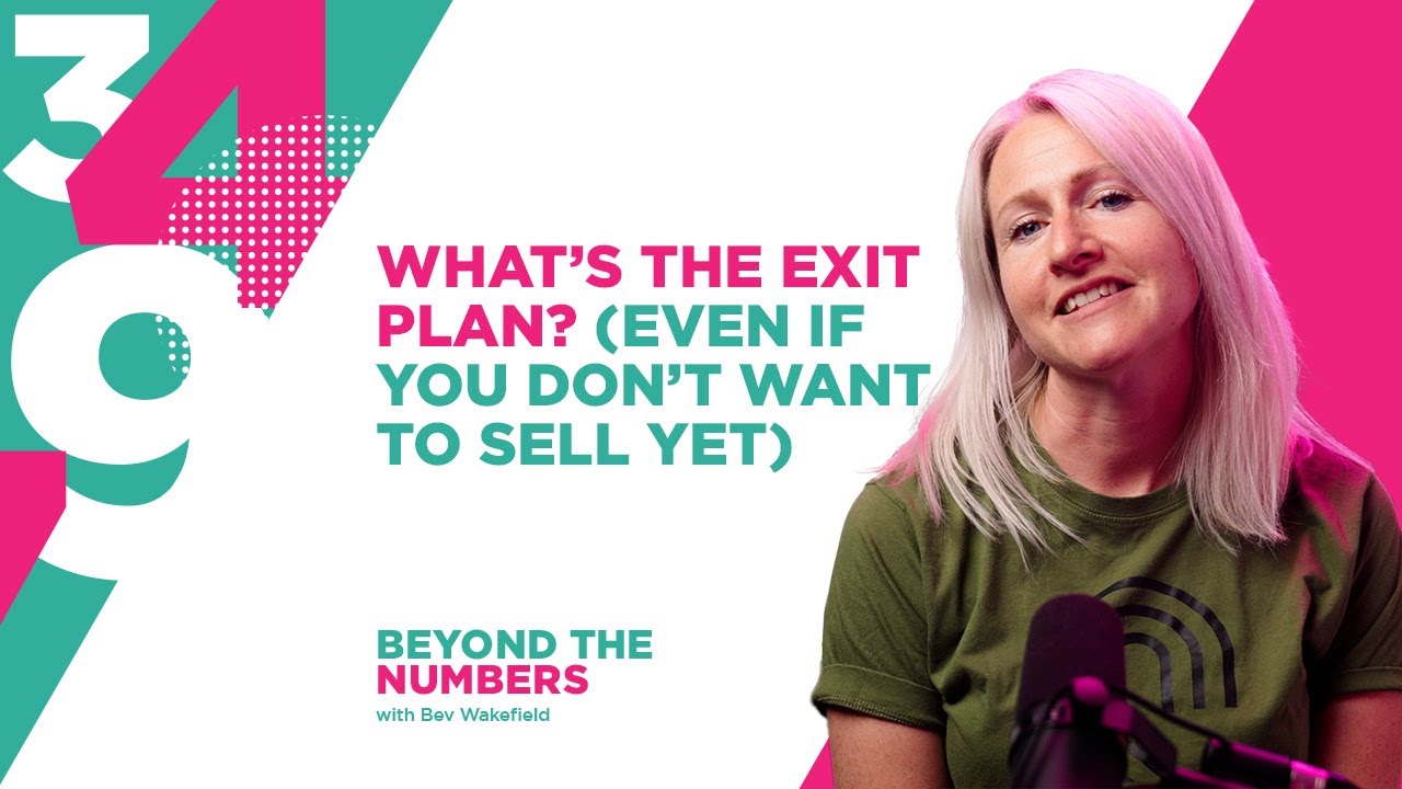 What’s the Exit Plan? (Even If You Don’t Want to Sell Yet) | S02 E09 | Beyond The Numbers