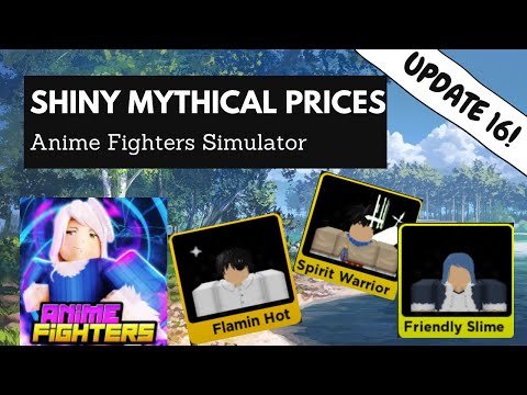 Shiny Mythical Fighters Prices Update 16 | Anime Fighters Simulator | Roblox