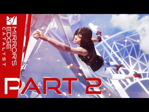 Mirror's Edge Catalyst Gameplay Walkthrough Part 2 - Back in the Game - Xbox One PS4