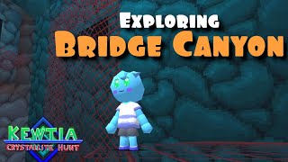 Kewtia Crystallite Hunt: Bridge Canyon