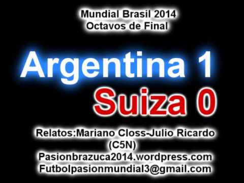 (Relato Bizarro) Argentina 1 Suiza 0 (Closs-Julio Ricardo C5N) Mundial Brasil 2014 Gol di Maria