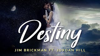 DESTINY (Quality Lyrics) - Jim Brickman ft. Jordan Hill