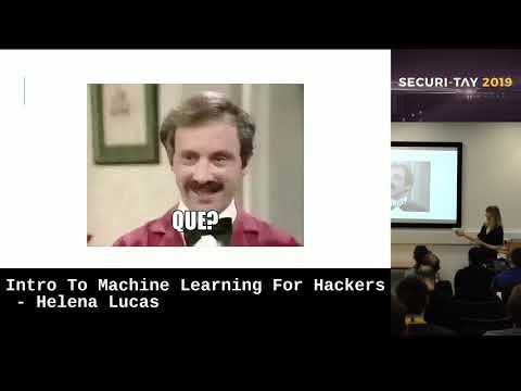 Securi-Tay 2019: Intro To Machine Learning For Hackers - Helena Lucas