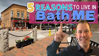 5 Reasons to live in Bath Maine! All about Maine