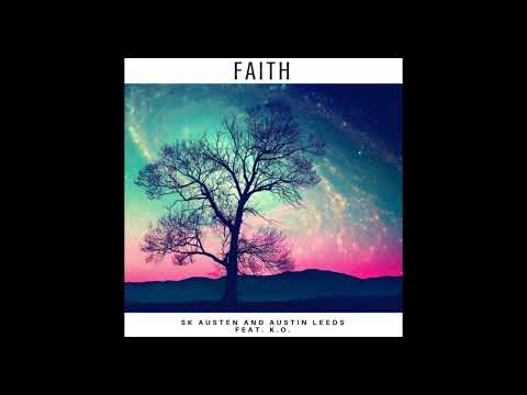 SK Austen & Austin Leeds feat. K.O. - Faith (Original Mix)