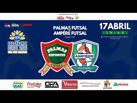 PALMAS X AMPÉRE Campeonato paranaense de futsal 2026 série ouro