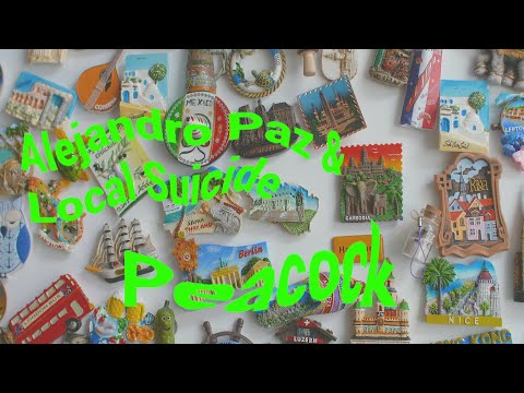 Alejandro Paz & Local Suicide I Peacock [Music Video]