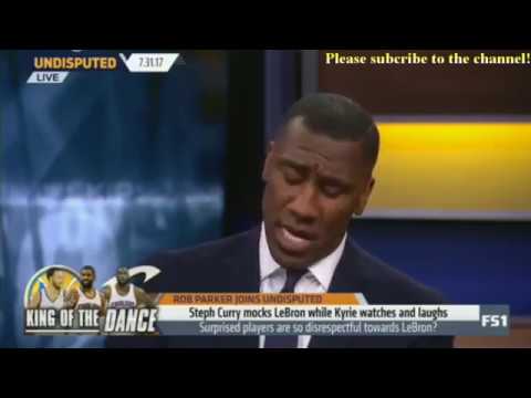 Skip and Shannon Undisputed Today 7/31/2017 - Rob Parker joins about LeBron, Curry and Kyrie?