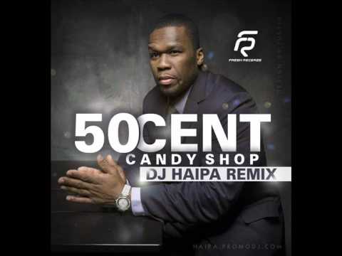 50 Cent - Candy Shop (DJ Haipa Remix)CUT