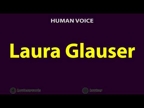 How To Pronounce Laura Glauser
