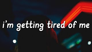 Kings Elliot - I'm Getting Tired Of Me (Lyrics)