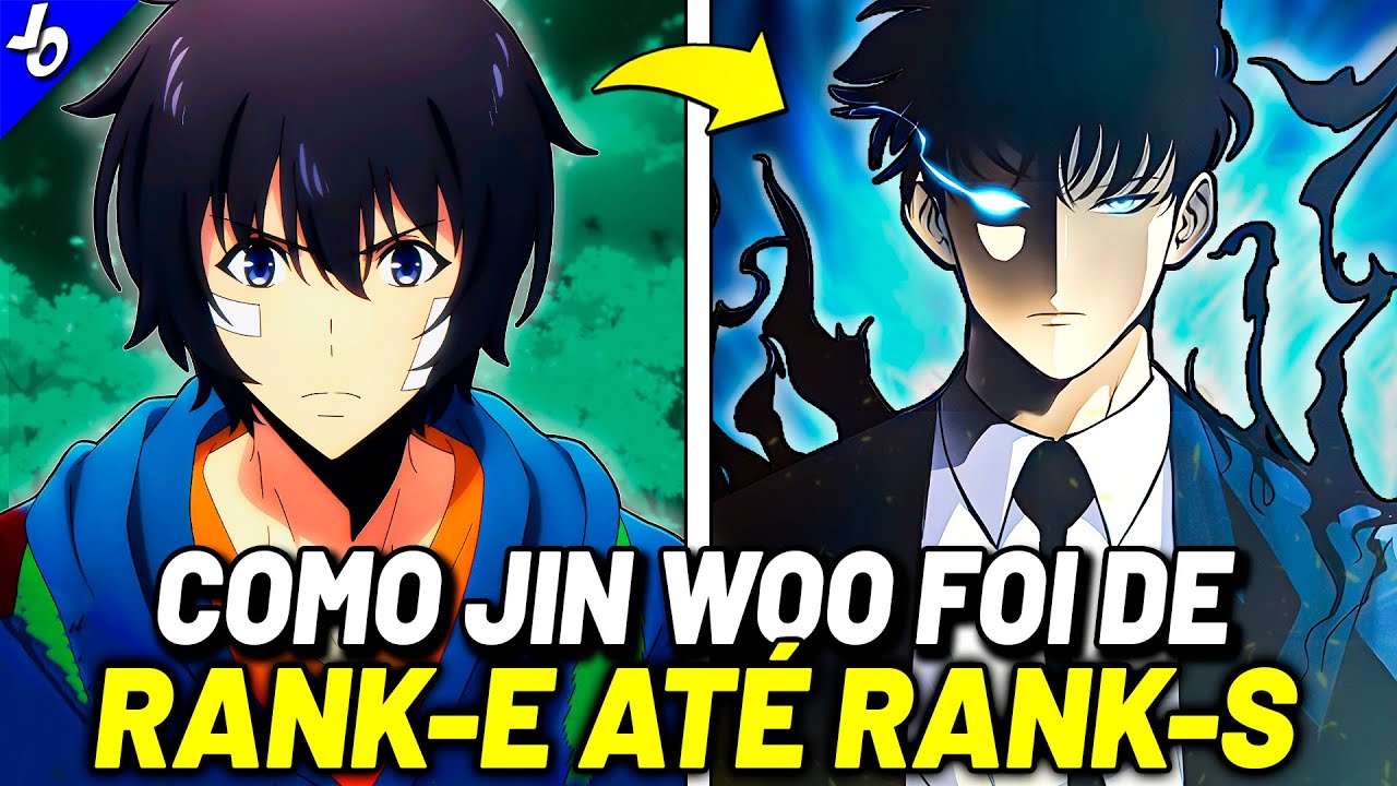 COMO SUNG JIN WOO FOI DE RANK-E PARA RANK-S - TODA A SUA EVOLUÇÃO DE PODER EXPLICADA | SOLO LEVELING