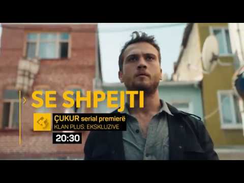 ÇUKUR së shpejti në KLAN PLUS