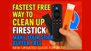 ⚡2025 Updated Guide - Fastest Free Way To Clean Up Firestick - Speed Up and Banish Buffering ⚡