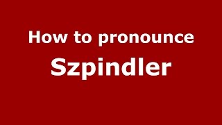 How to pronounce Szpindler