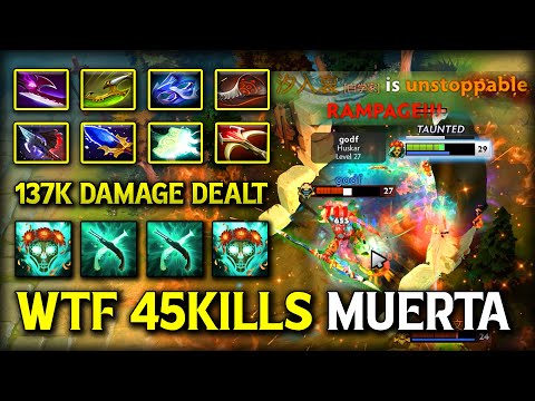 WTF 45KILLS LATE GAME BOSS Muerta | 137K Damage Dealt EPIC Double RAMPAGE Mode 7.40b Dota 2