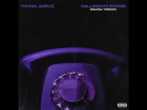 Young Jairuz - Calling My Phone (Spanish Version)