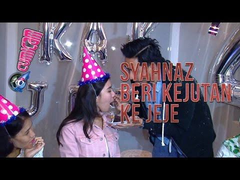 Syahnaz Beri Kejutan Ultah untuk Jeje - Cumicam 24 April 2017