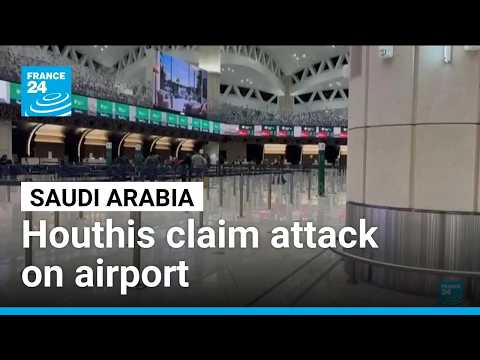 Yemen's Houthis claim attack on Riyadh airport