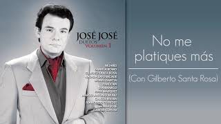Jose Jose - No Me Platiques Mas (Feat. Gilberto Santa Rosa)