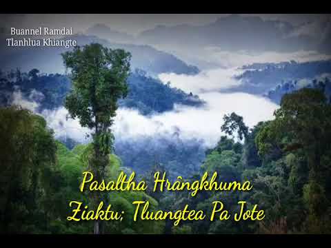 PASALTHA HRÂNGKHUMA (Then 18 na) Ziaktu: Tluangtea Pa Jote