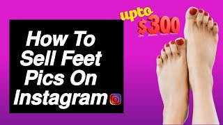 How to sell feet pics on Instagram (Quick Method)