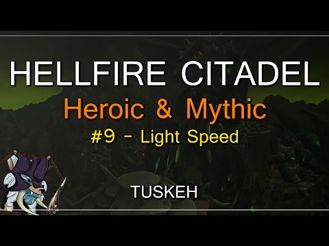 WoW Live Raiding: Hellfire Citadel Heroic & Mythic: Light Speed