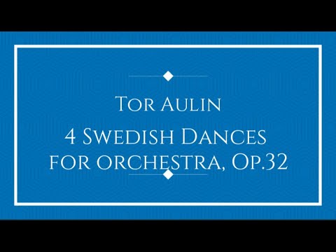 Tor Aulin - 4 Swedish Dances for orchestra, Op.32 (Willén)