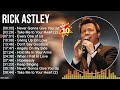 Rick Astley Greatest Hits Playlist Full Album Best Songs Of Rick Astley Collection