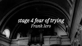stage 4 fear of trying (vocals in a large cathedral) - Frank Iero