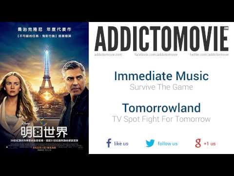 Tomorrowland - TV Spot Fight For Tomorrow Music #1 (Immediate Music - Survive The Game)