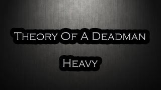 Theory of a Deadman -  Heavy Lyrics