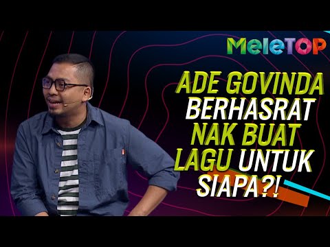 Ade Govinda BERHASRAT Cipta Lagu Untuk Siapa?! | Hal Hebat | Ernie Zakri | MeleTOP | Nabil & Kashika