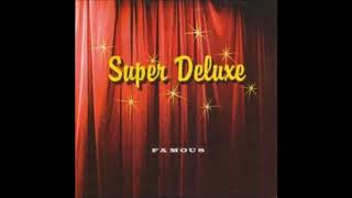 Super Deluxe - Wilted & Faded