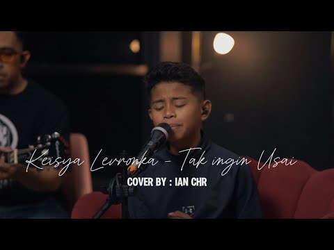 KEISYA LEVRONKA - TAK INGIN USAI | LIVE COVER BY IAN CHR