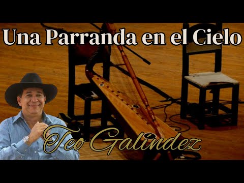 Una parranda en el Cielo - Teo Galíndez  #joropo #llanera #criollo