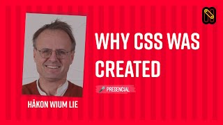 Why CSS was created - Håkon Wium Lie