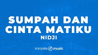 Download lagu Sumpah dan Cinta Matiku - Nidji (KARAOKE VERSION) mp3